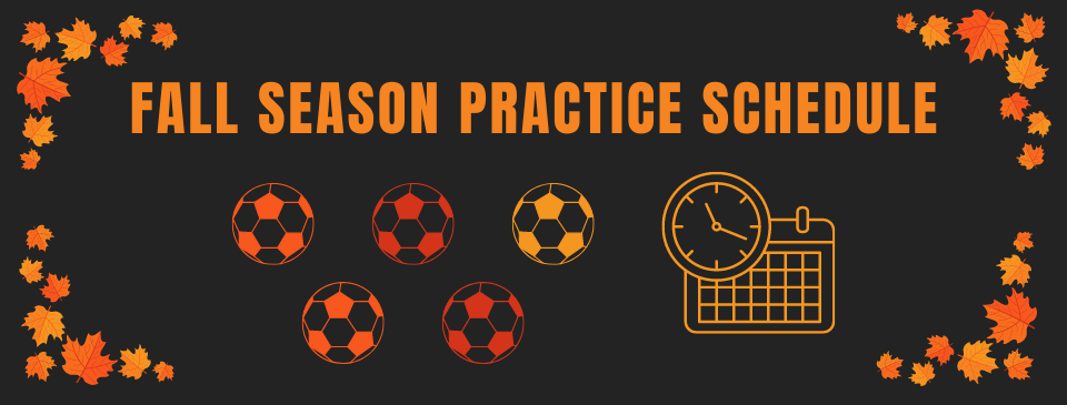 Fall 2023 Season Practice Schedule